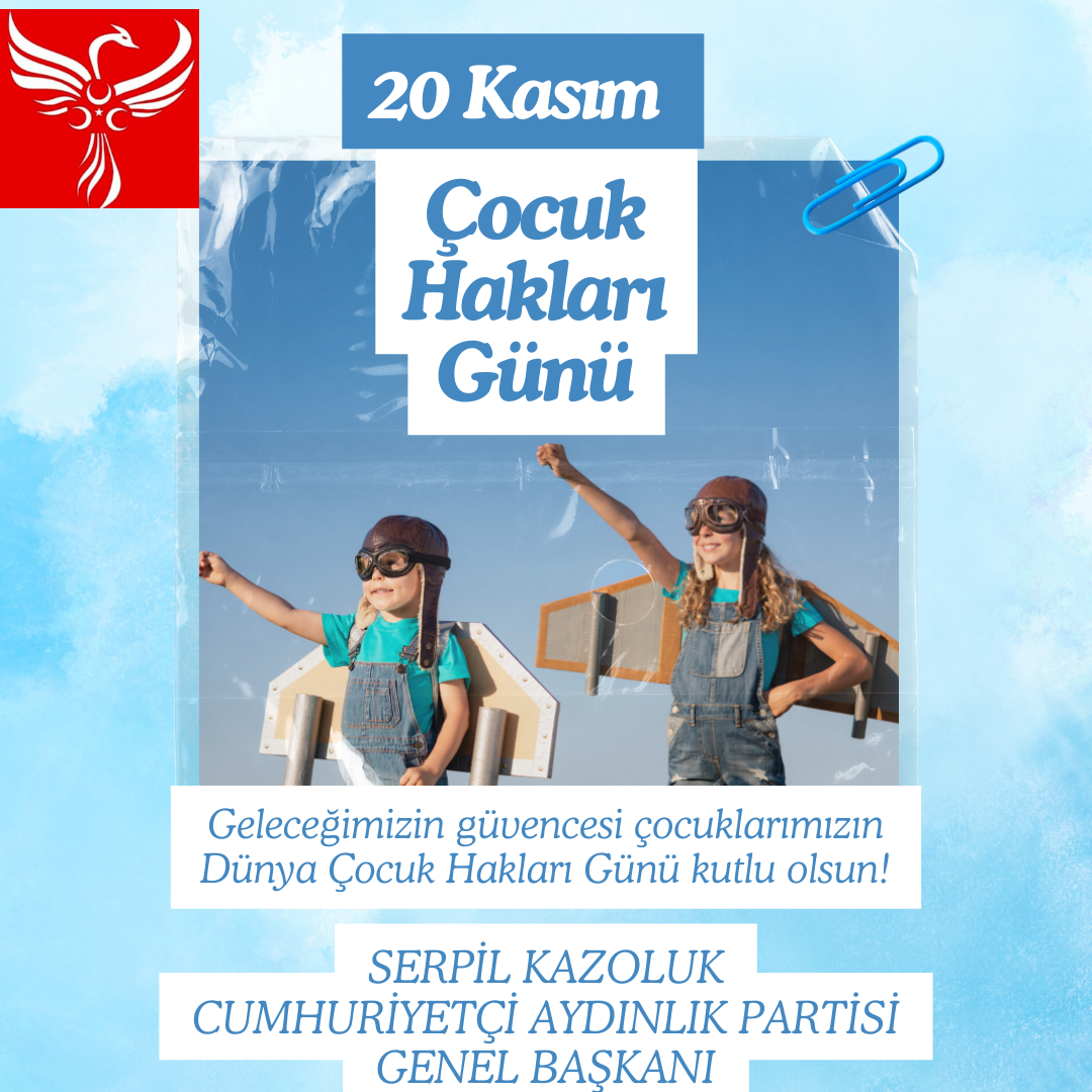 Cumhuriyetçi Aydınlık Partisi (Cumhuriyetçi Parti) Genel Başkanı Serpil Kazoluk’tan Dünya Çocuk Hakları Günü Mesajı