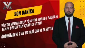 BAŞKAN TANER ÖZGÜR’DEN ÇARPICI UYARI: “ÖNÜMÜZDEKİ 2 AY HAYATİ ÖNEM TAŞIYOR”